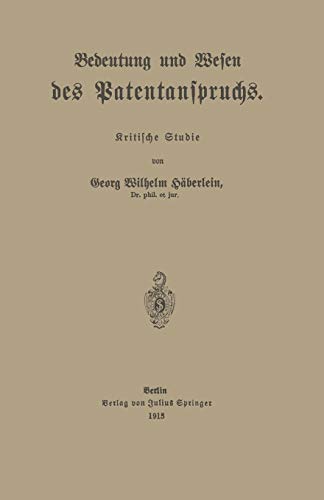 Bedeutung und Wesen des Patentanspruchs: Kritische Studie