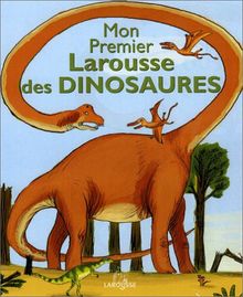 Mon premier Larousse des dinosaures