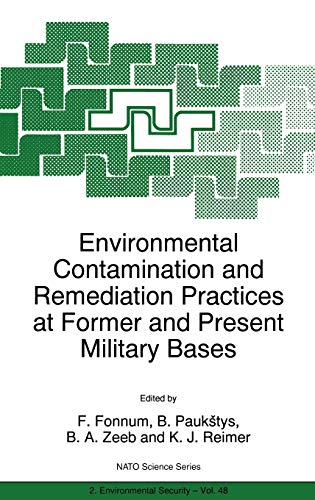 Environmental Contamination and Remediation Practices at Former and Present Military Bases (Nato Science Partnership Subseries: 2, 48, Band 48)