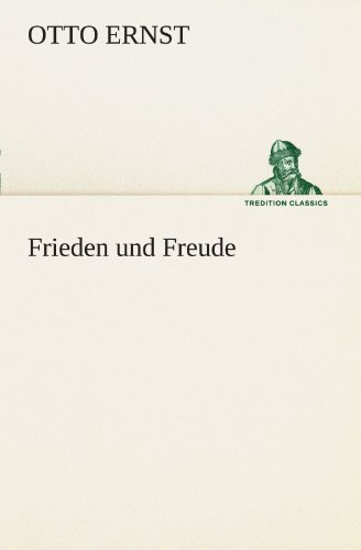 Frieden und Freude (TREDITION CLASSICS)