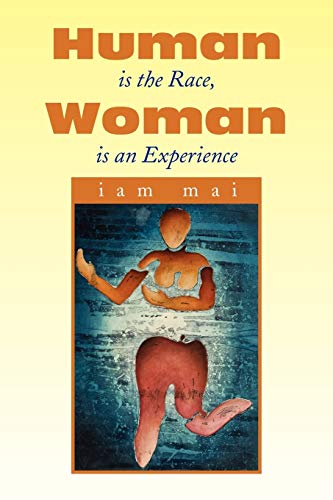 Human is the Race, Woman is an Experience