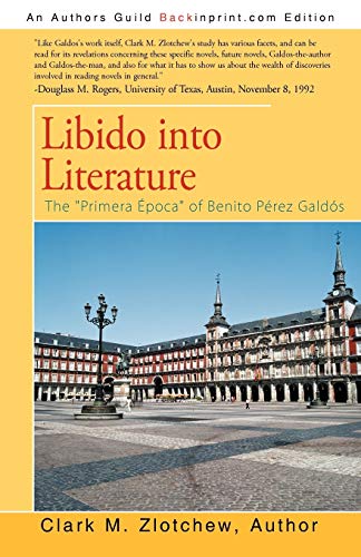 Libido Into Literature:: The Primera Epoca of Benito Perez Galdos