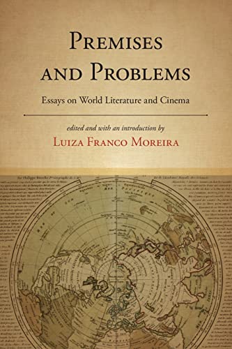 Premises and Problems: Essays on World Literature and Cinema (Fernand Braudel Center Studies in Historical Social Science)