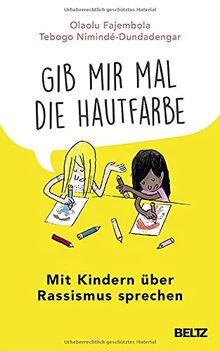 »Gib mir mal die Hautfarbe«: Mit Kindern über Rassismus sprechen