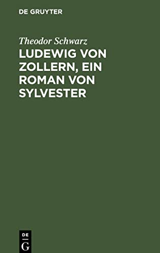 Ludewig von Zollern, ein Roman von Sylvester: Teil 1