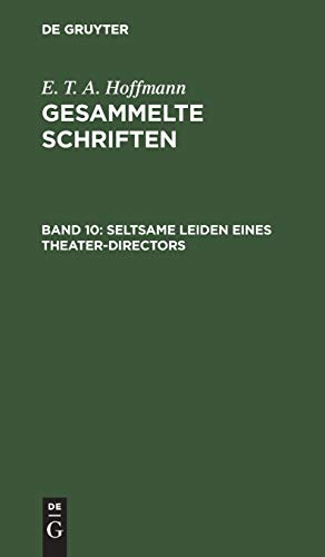 Seltsame Leiden eines Theater-Directors (E. T. A. Hoffmann: Gesammelte Schriften)