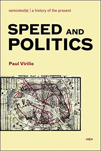 Paul Virilio Speed and Politics (new ed)