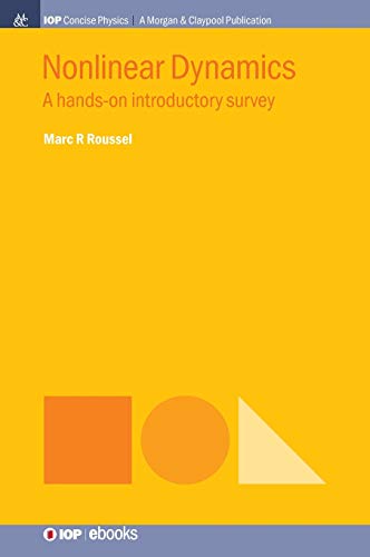 Nonlinear Dynamics: A Hands-On Introductory Survey (Iop Concise Physics)