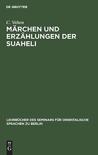 Märchen und Erzählungen der Suaheli (Lehrbücher des Seminars für orientalische Sprachen zu Berlin, 18, Band 18)