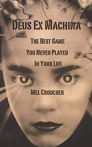 Deus Ex Machina - The Best Game You Never Played in Your Life