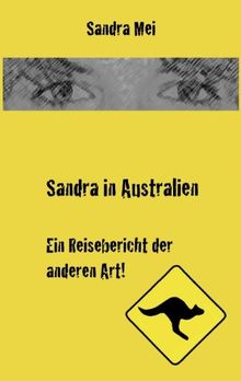 Sandra in Australien: Ein Reisebericht der anderen Art