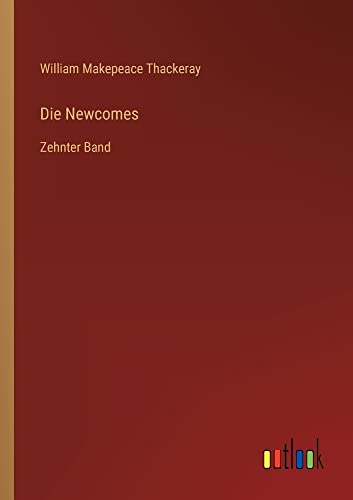 Die Newcomes: Zehnter Band