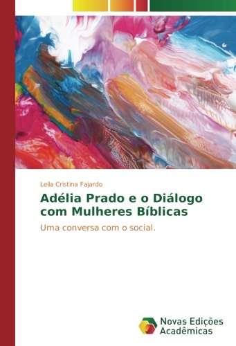 Adélia Prado e o Diálogo com Mulheres Bíblicas: Uma conversa com o social.
