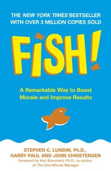 Fish!: A Remarkable Way to Boost Morale and Improve Results