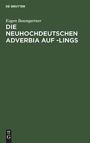 Die neuhochdeutschen Adverbia auf -lings: Inaugural Dissertation