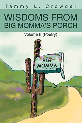 Wisdoms from Big Momma's Porch: Volume II (Poetry)