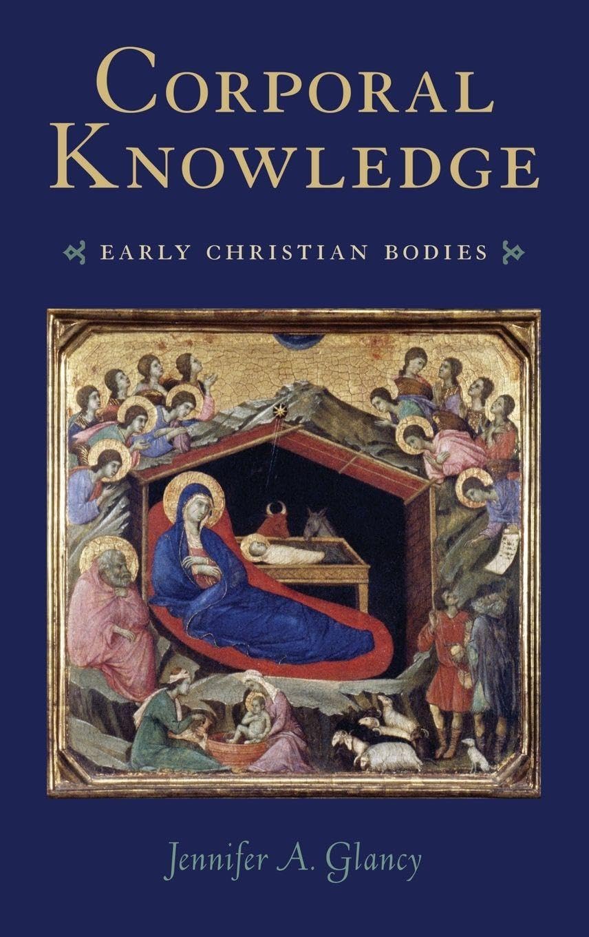 Corporal Knowledge: Early Christian Bodies