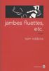 Jambes fluettes etc