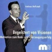 Begeistert von Visionen. Audio-CD . Motivation zum Rede- und Überzeugungserfolg