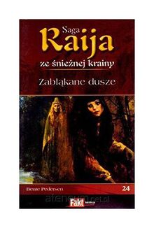 Raija. Saga ze snieznej krainy. Tom 24. Zablakane dusze