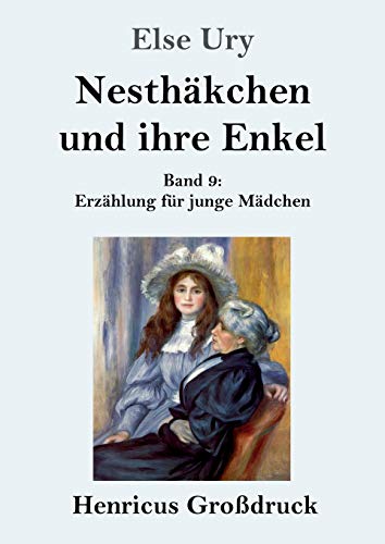 Nesthäkchen und ihre Enkel (Großdruck): Band 9 Erzählung für junge Mädchen