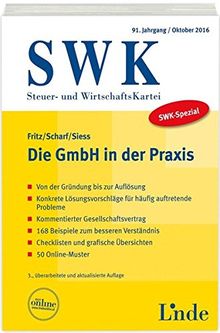 SWK-Spezial Die GmbH in der Praxis: Von der Gründung bis zur Auflösung - Konkrete Lösungsvorschläge für häufig auftretende Probleme - Kommentierter ... Verständnis - Checklisten und grafisch