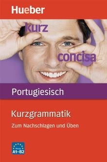 Kurzgrammatik Portugiesisch: Zum Nachschlagen und Üben