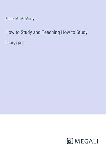 How to Study and Teaching How to Study: in large print