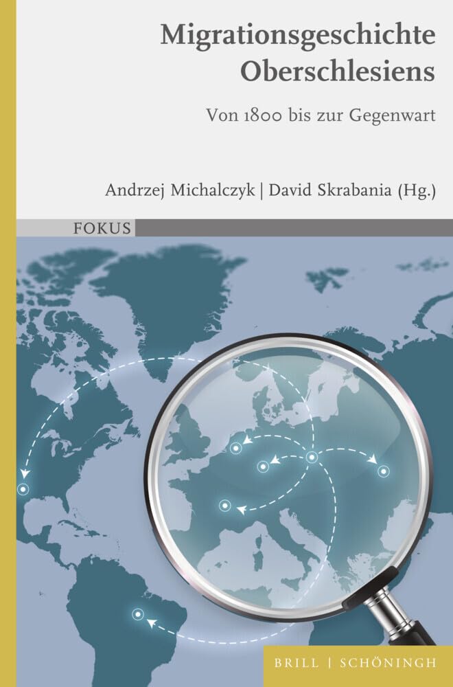 Migrationsgeschichte Oberschlesiens: Von 1800 bis zur Gegenwart (FOKUS)