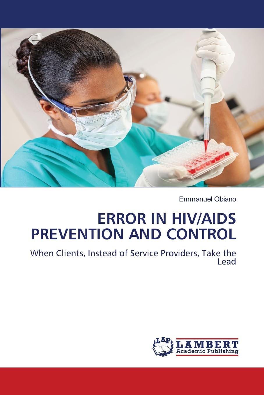 ERROR IN HIV/AIDS PREVENTION AND CONTROL: When Clients, Instead of Service Providers, Take the Lead