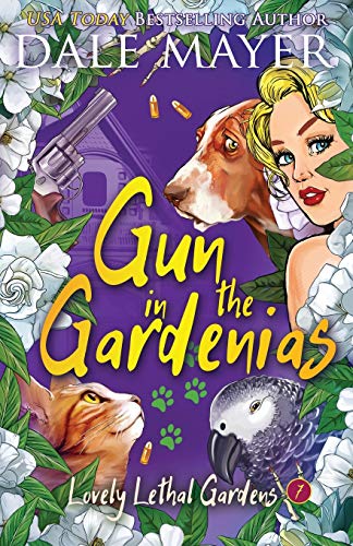 Gun in the Gardenias (Lovely Lethal Gardens, Band 7)