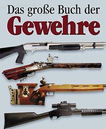 Das Grosse Buch der Gewehre