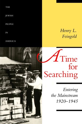 A Time for Searching: Entering the Mainstream, 1920-1945: Entering the Mainstream, 1920-45 (Jewish People in America)