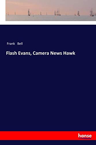 Flash Evans, Camera News Hawk