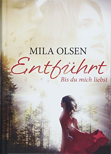Entführt: Bis du mich liebst (Louisa & Brendan) von Mila Olsen