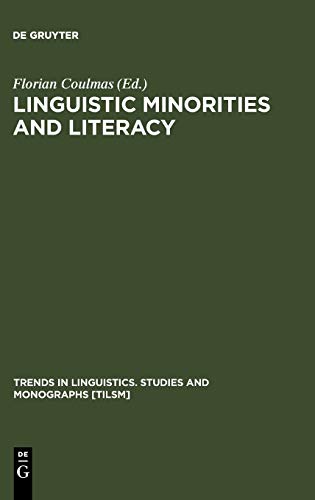 Linguistic Minorities and Literacy: Language Policy Issues in Developing Countries (Trends in Linguistics. Studies and Monographs [TiLSM], 26)