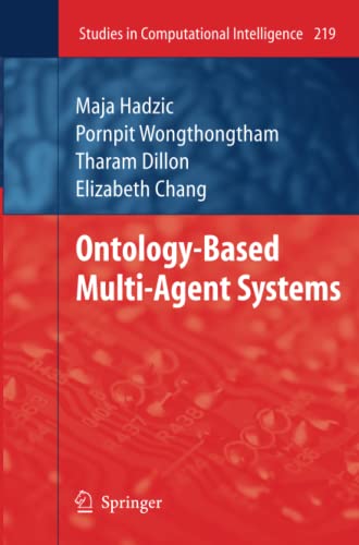 Ontology-Based Multi-Agent Systems (Studies in Computational Intelligence, Band 219)