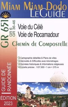 GR 651, GR 6, GR 36-46 : voie du Célé, voie de Rocamadour : chemin de Compostelle, guide de randonnée