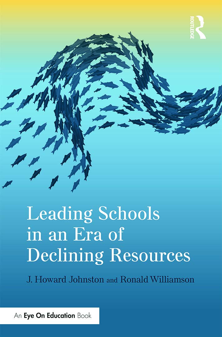 Leading Schools in an Era of Declining Resources (Eye on Education)