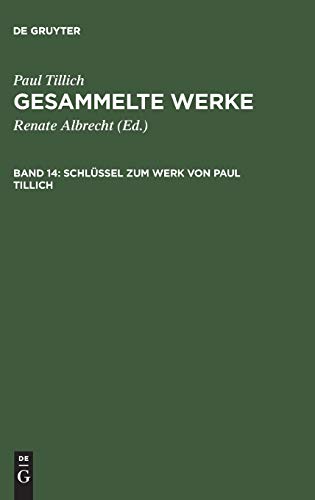 Schlüssel zum Werk von Paul Tillich: Textgeschichte und Bibliographie sowie Register zu den Gesammelten Werken (Paul Tillich: Gesammelte Werke)