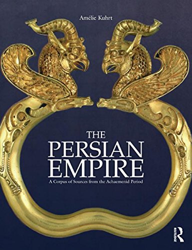 Amelie Kuhrt The Persian Empire, A Corpus Of Sources From The Achaemenid Period