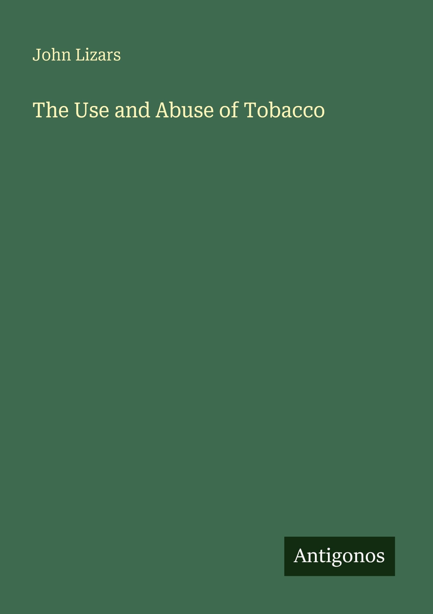 The Use and Abuse of Tobacco