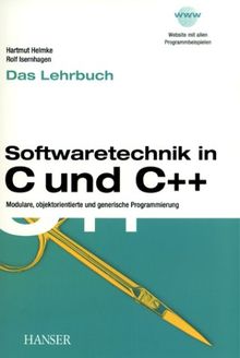 Softwaretechnik in C und C++ - Das Lehrbuch: Modulare, objektorientierte und generische Programmierung