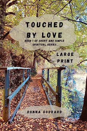 Touched by Love: Large Print (Short and Simple Spiritual Series)