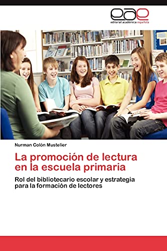 La promoción de lectura en la escuela primaria: Rol del bibliotecario escolar y estrategia para la formación de lectores