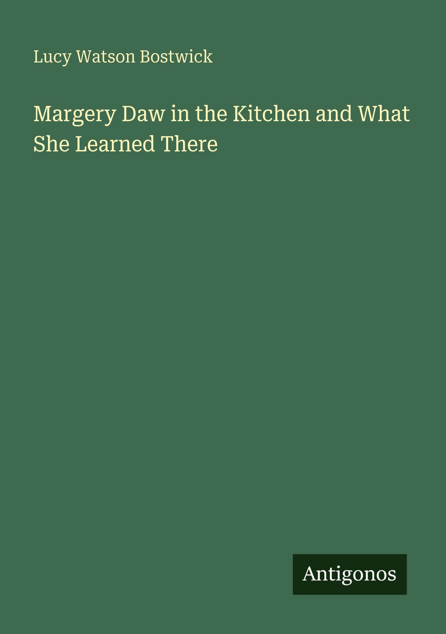 Margery Daw in the Kitchen and What She Learned There