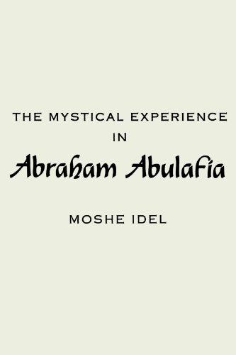 The Mystical Experience in Abraham Abulafia (Suny Series in the Anthropology of Work)