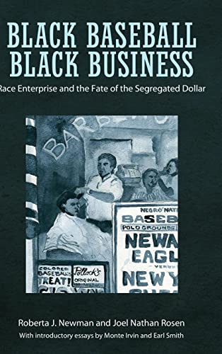 Black Baseball, Black Business: Race Enterprise and the Fate of the Segregated Dollar