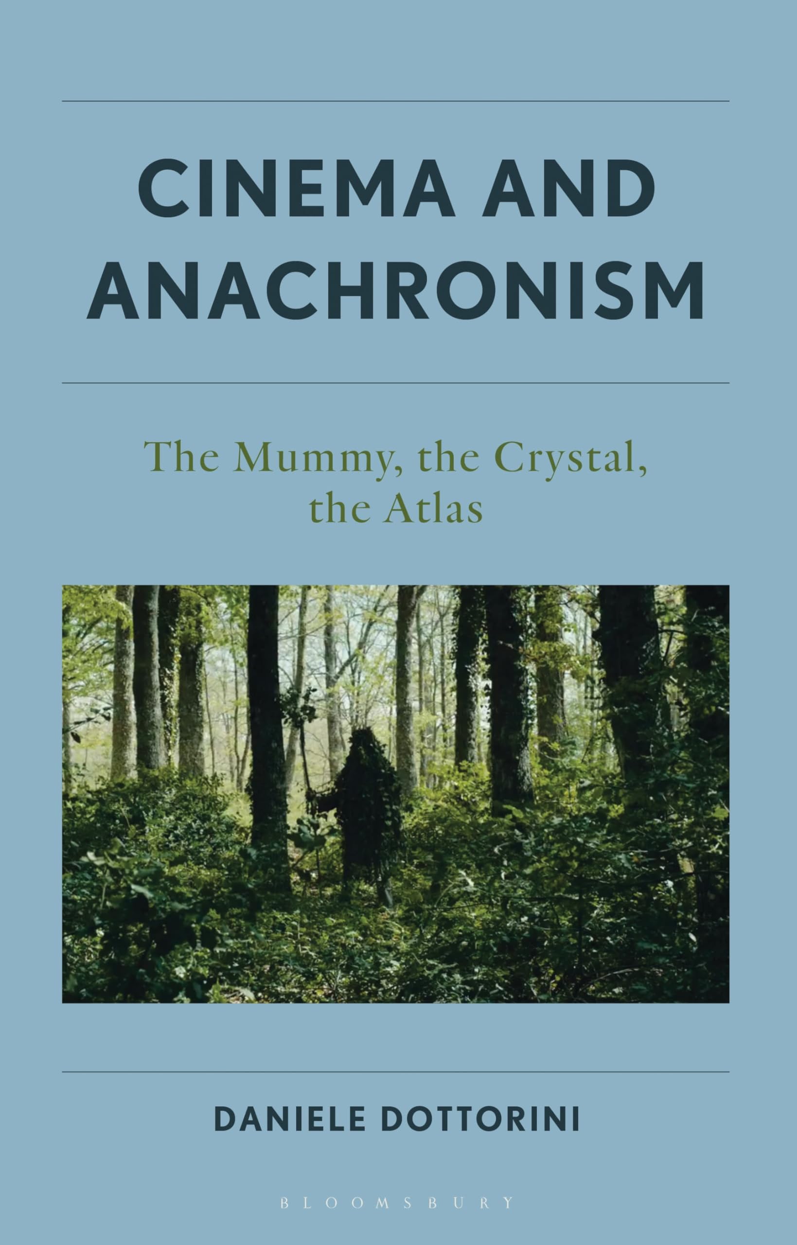 Cinema and Anachronism: The Mummy, the Crystal, the Atlas (Cine-Aesthetics: New Directions in Film and Philosophy)