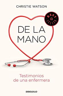 De la mano. Testimonios de una enfermera (Best Seller)